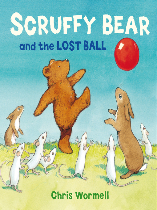 Title details for Scruffy Bear and the Lost Ball by Christopher Wormell - Available